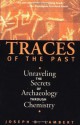 Traces Of The Past: Unraveling The Secrets Of Archaeology Through Chemistry (Helix Books) - Joseph B. Lambert