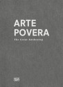 Arte Povera: The Great Awakening - Ingvild Goetz, Luca Cerizza, Christiane Meyer-Stoll