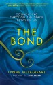 The Bond: Connecting Through the Space Between Us - Lynne McTaggart