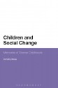 Children and Social Change: Memories of Diverse Childhoods - Dorothy Moss