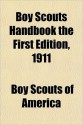 Boy Scouts Handbook the First Edition, 1911 - Boy Scouts of America