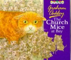 The Church Mice at Bay - Graham Oakley