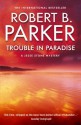 Trouble in Paradise (The Jesse Stone Series) - Robert B. Parker