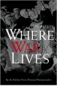 Where War Lives - Paul Watson