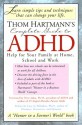 Thom Hartmann's Complete Guide to ADHD: Help for Your Family at Home, School and Work - Thom Hartmann