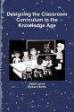 Designing the Classroom Curriculum - David Lynch, Richard Smith