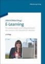 E-Learning: Einsatzkonzepte Und Erfolgsfaktoren Des Lernens Mit Interaktiven Medien - Ullrich Dittler
