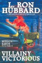 Villainy Victorious: Mission Earth Volume 9 - L. Ron Hubbard