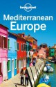 Lonely Planet Mediterranean Europe (Travel Guide) - Lonely Planet, Duncan Garwood, James Bainbridge, Mark Baker