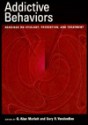 Addictive Behaviors: Readings on Etiology, Prevention, and Treatment - G. Alan Marlatt