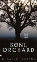 The Bone Orchard - Daniel Judson