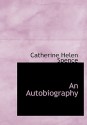 An Autobiography - Catherine Helen Spence