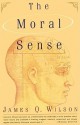 The Moral Sense (Audio) - James Q. Wilson, Nadia May