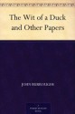 The Wit of a Duck and Other Papers - John Burroughs