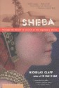 Sheba: Through the Desert in Search of the Legendary Queen - Nicholas Clapp