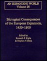 Biological Consequences of the European Expansion, 1450-1800 - Kenneth F. Kiple