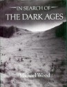 In Search of the Dark Ages - Michael Wood