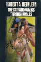 The Cat Who Walks Through Walls - Robert A. Heinlein