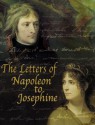 The Letters of Napoleon to Josephine - Napoleon Bonaparte, Diana Reid Haig