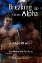 Breaking Up With The Alpha (Dark Hollow Wolf Pack) - Shannon West