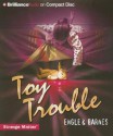 Toy Trouble - Marty M. Engle, Johnny Ray Barnes