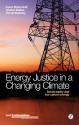 Energy Justice in a Changing Climate: Social equity implications of the energy and low-carbon relationship - Karen Bickerstaff, Gordon Walker, Harriet Bulkeley