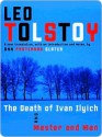 The Death of Ivan Ilyich and Master and Man - Leo Tolstoy, Ann Pasternak Slater, Ann Slater