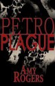 Petroplague - Amy Rogers