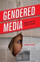 Gendered Media: Women, Men, and Identity Politics - Karen Ross