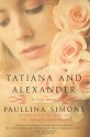 Tatiana and Alexander (The Bronze Horseman #2) - Paullina Simons