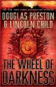 The Wheel of Darkness - Douglas Preston, Lincoln Child