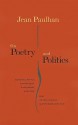 On Poetry and Politics - Jean Paulhan, Jennifer Bajorek, Éric Trudel, Charlotte Mandell