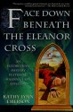 Face Down Beneath The Eleanor Cross (Susanna, Lady Appleton #4) - Kathy Lynn Emerson