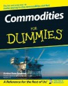 Commodities For Dummies (For Dummies (Business & Personal Finance)) - Amine Bouchentouf