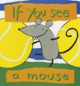 If You See A Mouse - Gardner Publishing