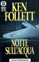 Notte sull'acqua - Roberta Rambelli, Ken Follett