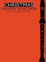 Christmas Songs for the Recorder - Music Sales Corporation, Hal Leonard Publishing Corporation