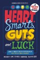 Heart, Smarts, Guts, and Luck: What It Takes to Be an Entrepreneur and Build a Great Business - Anthony K. Tjan, Richard J. Harrington, Tsun-Yan Hsieh