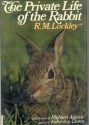 The Private Life Of The Rabbit; An Account Of The Life History And Social Behavior Of The Wild Rabbit - Ronald Mathias Lockley, Richard Adams