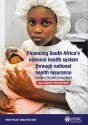 Financing South Africa's National Health System Through National Health Insurance: Possibilities and Challenges - Claire Botha, Michael Hendricks