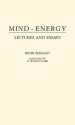 Mind-Energy: Lectures and Essays - Henri L. Berguson, H. Wildon Carr, Henri L. Berguson