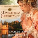 A Daughter's Inheritance (Audio) - Tracie Peterson, Judith McCoy Miller