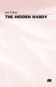 The Hidden Hardy: A Re-evaluation of Thomas Hardy's Prose Fiction - Joe Fisher, Nancy Ed. Fisher