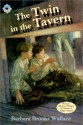 The Twin in the Tavern - Barbara Brooks Wallace