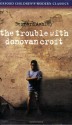 The Trouble With Donovan Croft (Oxford Children's Modern Classics) - Bernard Ashley