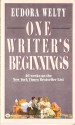 One Writers Beginnings - Eudora Welty