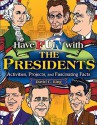 Have Fun with the Presidents: Activites, Projects, and Fascinating Facts - David C. King