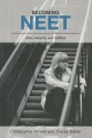 Becoming Neet: Risks, Rewards and Realities - Christopher Arnold, Tracey Baker