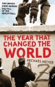 The Year That Changed The World: The Untold Story Behind The Fall Of The Berlin Wall - Michael Meyer