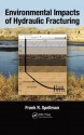 Environmental Impacts of Hydraulic Fracturing - Frank R. Spellman